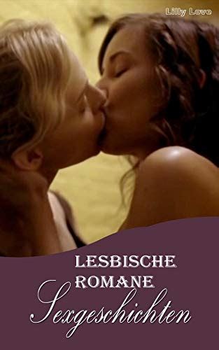 Lesbischer Sexgeschichten Lesbisch Deutsch Ebook Books Lilylove Amazonde Kindle Shop