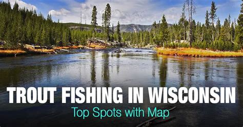 Trout Fishing In Wisconsin Wi Top Spots With Map