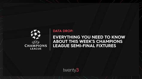 Data Drop Champions League Semi Finals Under The Spotlight