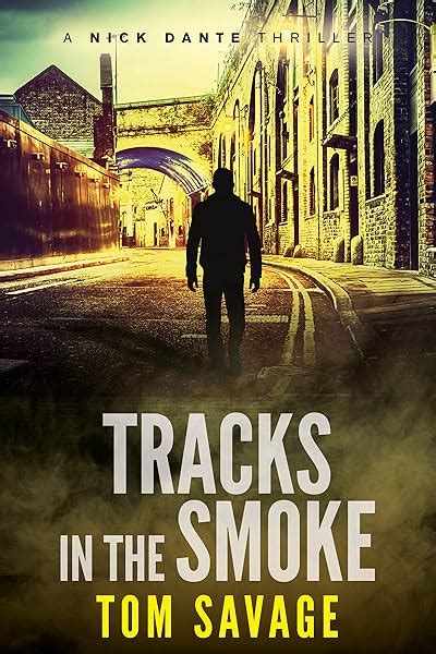 Tracks In The Smoke Amazon Co Uk Tom Savage 9781522768470 Books