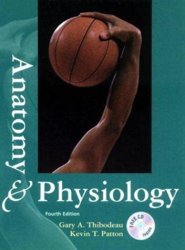 Anatomy And Physiology By Kevin T Patton And Gary A Thibodeau 1998