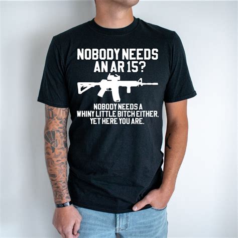 Nobody Needs An Ar 15 Unisex T Shirt Awakened Patriot 2nd Etsy