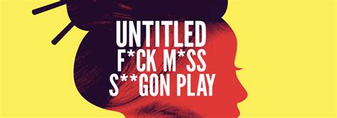 Untitled F Ck M Ss S Gon Play By Kimber Lee World Premiere 24 June 2023 22 July 2023 The