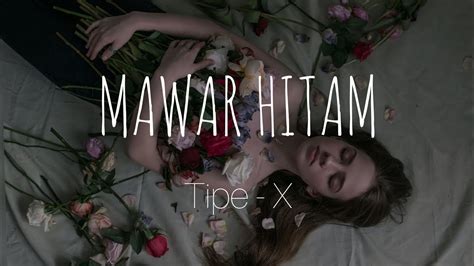 Mawar Hitam Tipe X Lirik And Cover Youtube