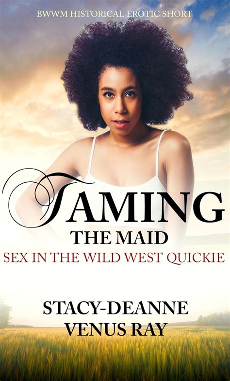 taming the maid bwwm historical short sex in the wild west quickies kindle edition by