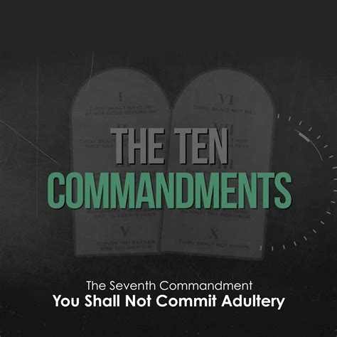 The Ten Commandments You Shall Not Commit Adultery The Well Church