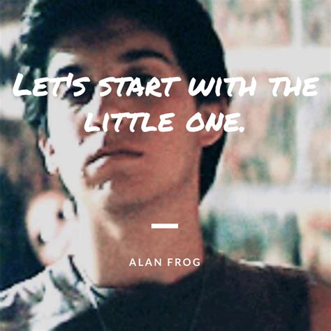 Alan Frog The Lost Boys Movie Pop Culture Quote Lost Boys