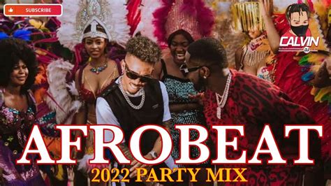 Latest Naija Mix 2022 Afrobeat Party Mix 2022amapiano Dj Calvin