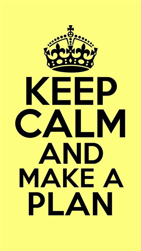 A Black And Yellow Poster With The Words Keep Calm And Make A Plan