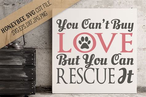 You Cant Buy Love But You Can Rescue It Svg Cut File 142193 Svgs