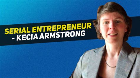 Serial Entrepreneur Kecia Armstrong Youtube