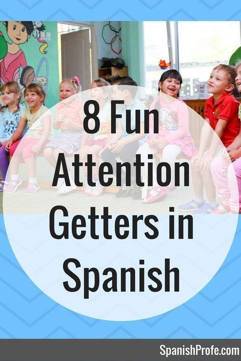 8 Fun Attention Getters In Spanish Spanish Profe Spanish Teacher