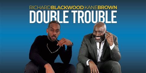 Double Trouble Kane Brown And Richard Blackwood Bethnal Green Tickets On Monday 10 Apr