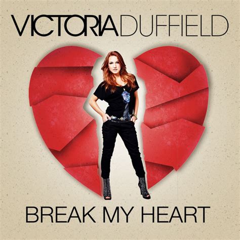 Break My Heart Victoria Duffield Wiki