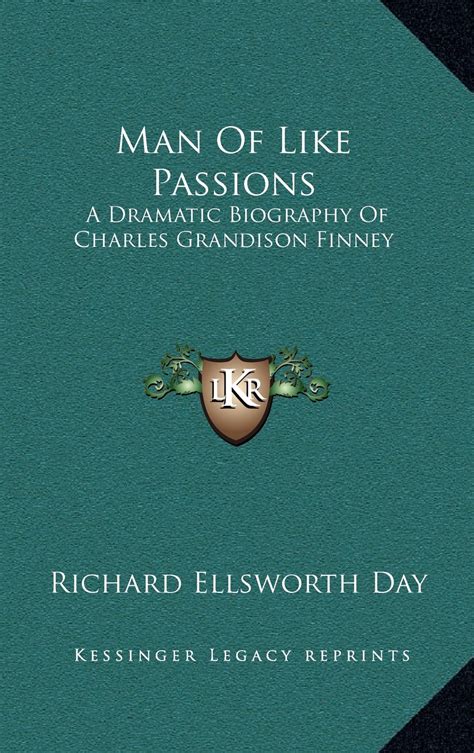Man Of Like Passions A Dramatic Biography Of Charles Grandison Finney Hardcover Walmart