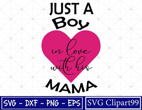 Just A Boy In Love With His Mama Svg Boy Loves Mom Svg Mommy Etsy