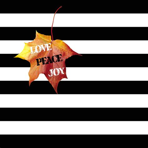 Love Peace Joy Autumn Message On Black And White Stripes