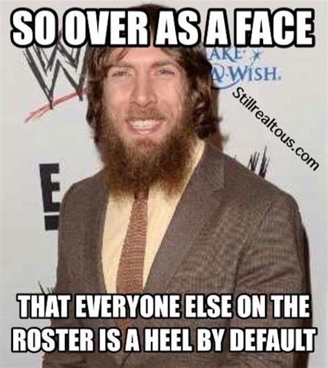 Daniel Bryan Face Meme Wwe Wrestling Mom Wwe Pictures