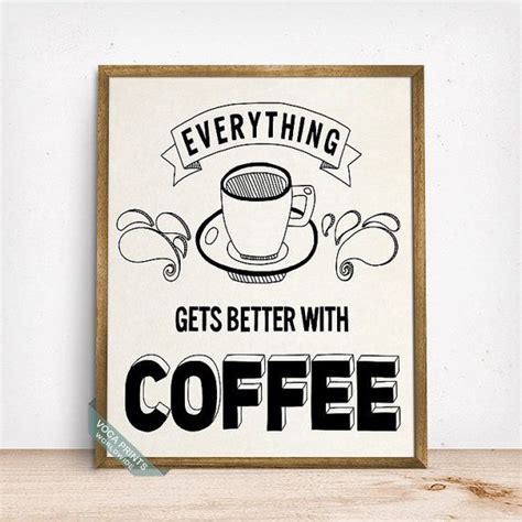 Everything Gets Better With Coffee Print Typography By Vocaprints