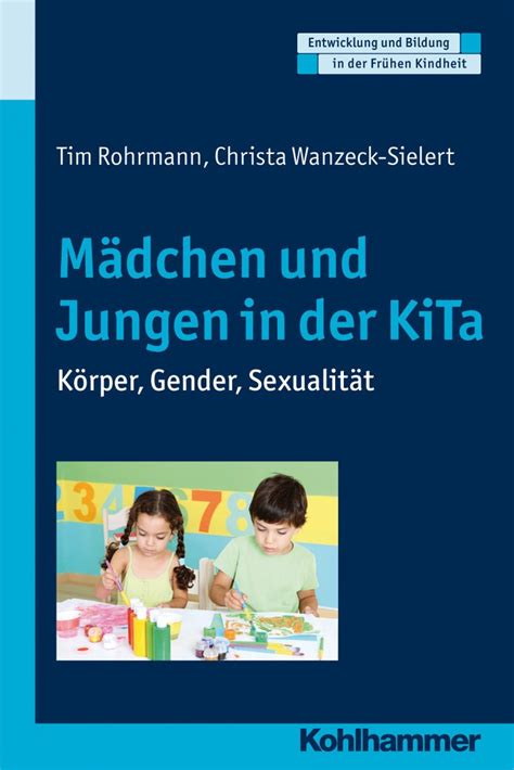 mädchen und jungen in der kita körper gender sexualität entwicklung und bildung in der