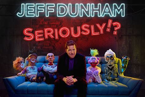 ‘jeff Dunham Seriously