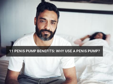 11 Penis Pump Benefits Why Use A Penis Pump Best Penis Pump