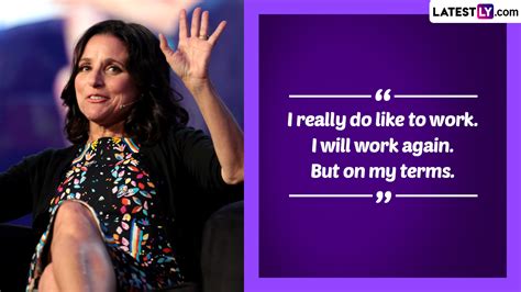 Julia Louis Dreyfus Birthday Special 7 Quotes By The Actress About