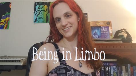 being in limbo youtube
