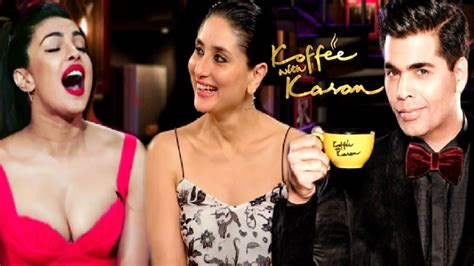 Kareena Kapoor And Priyanka Chopra On Koffee With Karan Season 6 Youtube