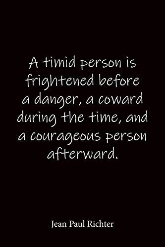 『a Timid Person Is Frightened Before A Danger A Coward During The Time