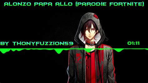 Nightcore Alonzo Papa Allo Parodie Fortnite Youtube