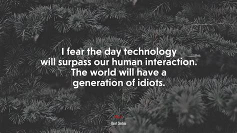 Albert Einstein Quotes Technology Idiots