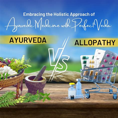 Ayurveda Vs Allopathy Embracing The Holistic Approach Of Ayurvedic