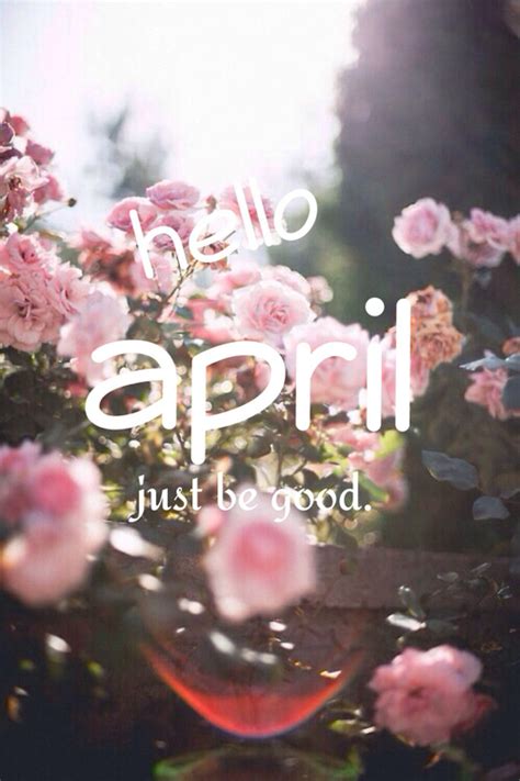 Hello April Just Be Good Pictures Photos And Images For Facebook