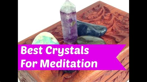 The Best Crystals For Meditation Learn What Crystals Work Best For Meditation Youtube