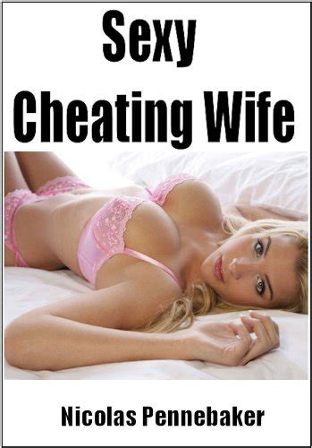 Sexy Cheating Wife English Edition Ebook Pennebaker Nicolas Amazon De Kindle Shop