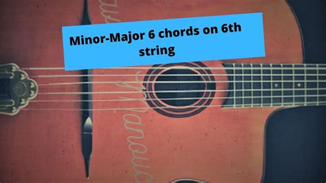 Minor Major 6 chords on 6th string - YouTube
