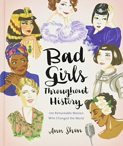 Bad Girls Throughout History 100 Remarkable Women Who Changed The