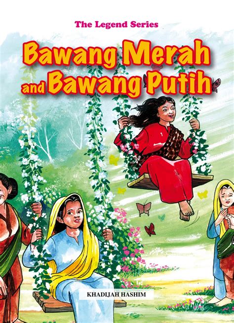 Bawang merah dan bawang putih adalah nama anak manusia perempuan. Bawang Merah Bawang Putih | Karya Sastra