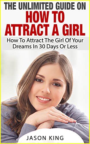 The Ultimate Guide On How To Attract A Girl How To Attract