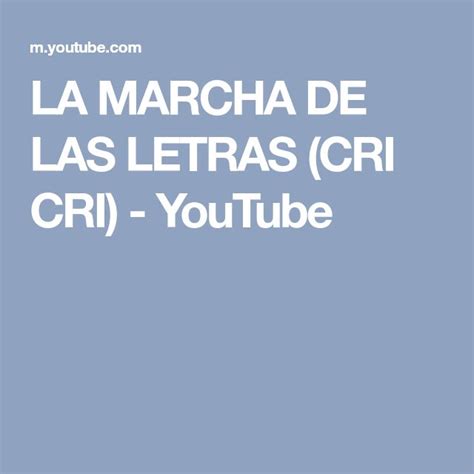 La Marcha De Las Letras Cri Cri Youtube Letras Youtube Canciones