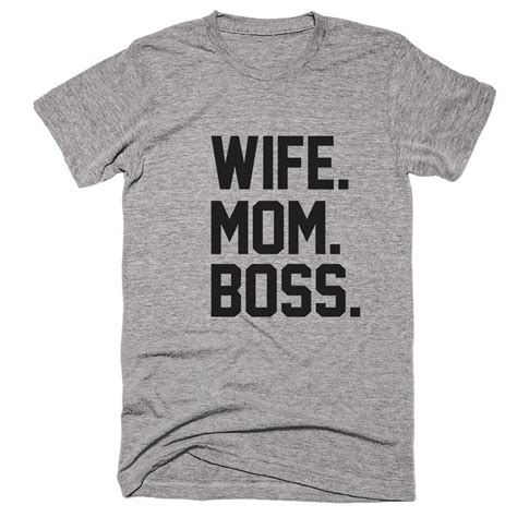 Wife Mom Boss T Shirt Shirtoopia