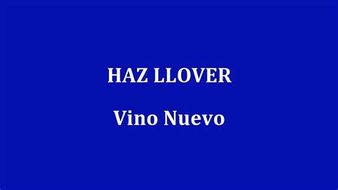 HAZ LLOVER Vino Nuevo YouTube