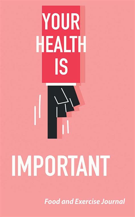 Your Health Is Important 90 Day Food And Exercise Journal The