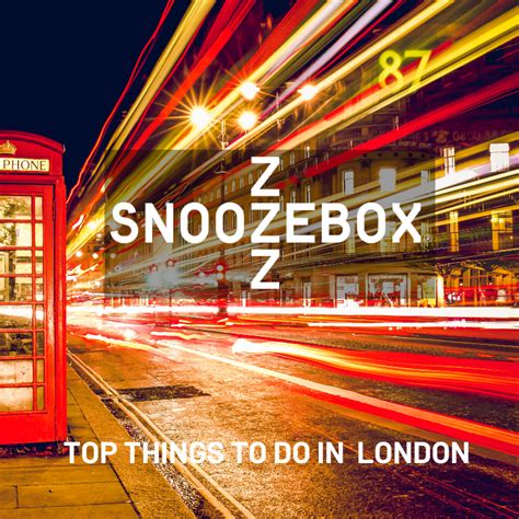 Top Things To Do In London This Weekend 14 16 August Snoozebox
