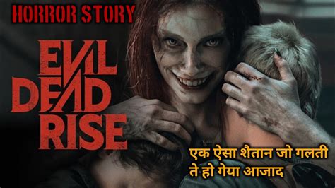 Evil Dead Rise 2023 Film Explained In Hindi Horror Movie Explained