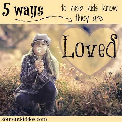 Five Ways To Help Kids Know They Are Loved