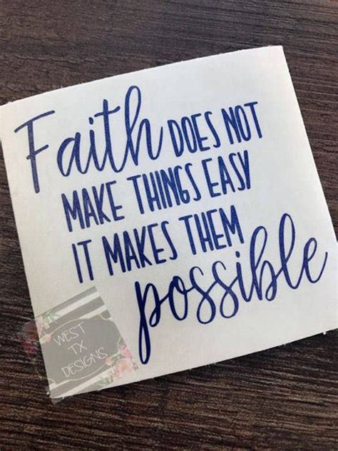Faith Does Not Make Things Easy It Makes Them Possible Luke Etsy
