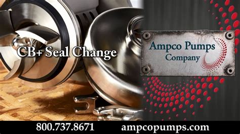 Ampco Pumps Cb Seal Change Youtube