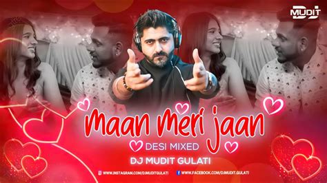 Maan Meri Jaan Desi Bass Mix Dj Mudit Gulati Desi Bass Vol 8